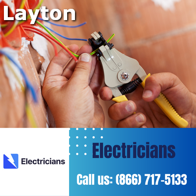 Layton Electricians: Your Premier Choice for Electrical Services | 24-Hour Emergency Electricians