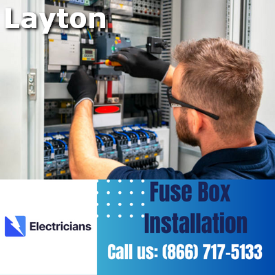Professional Fuse Box Installation Services | Layton Electricians