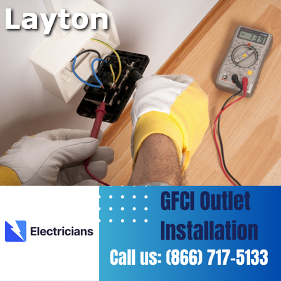 GFCI Outlet Installation by Layton Electricians | Enhancing Electrical Safety at Home