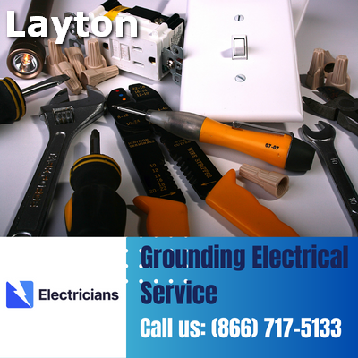 Grounding Electrical Services by Layton Electricians | Safety & Expertise Combined