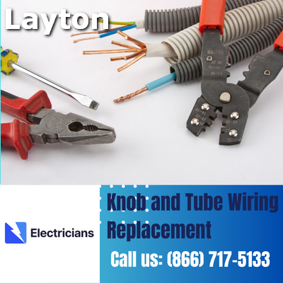 Expert Knob and Tube Wiring Replacement | Layton Electricians